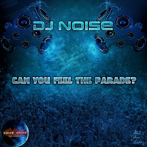 DJ Noise - Can you feel the Parade ?