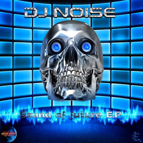DJ Noise - Sound of Future E.P.