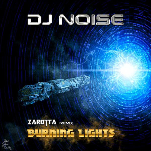 DJ Noise - Burning Lights (Zarotta Remix)