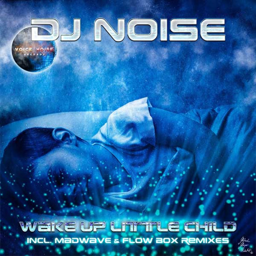 DJ Noise - Wake Up Little Child