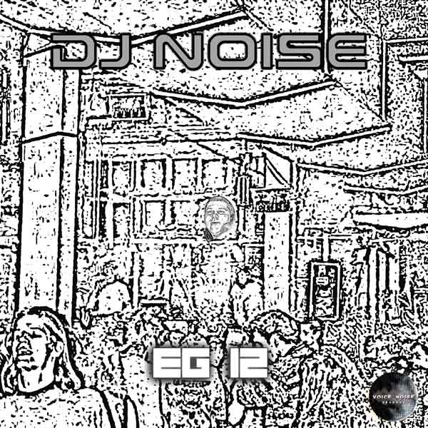 DJ Noise - EG 12