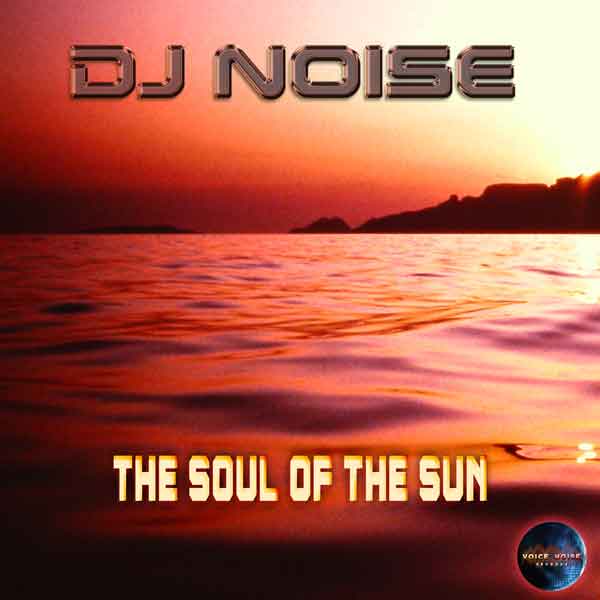 DJ Noise - The Soul Of The Sun